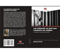 Les migrants en tant que créateurs de médias: Une étude sur la station de radio FM4