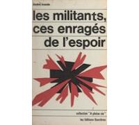 Les Militants Ces Enragés De Lespoir (ebook)