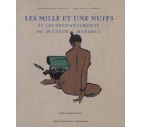 Les Mille et Une Nuits et les enchantements du docteur Mardrus