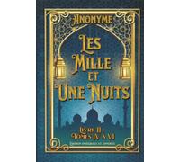 Les Mille et Une Nuits Livre II : Tomes IV à VI Édition intégrale et annotée: édition collector