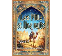 Les Mille et Une Nuits - Volume 3: Édition originale intégrale au format premium pour les élèves et tout public