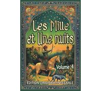 Les Mille et Une Nuits - Volume 4: Édition originale intégrale au format premium pour les élèves et tout public