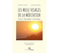 Les mille visages de la méditation. Écoles, philosophies, personnages (Lumen)