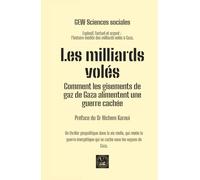 Les milliards volés: Comment les gisements de gaz de Gaza alimentent une guerre cachée (GEOPOLITIQUE)