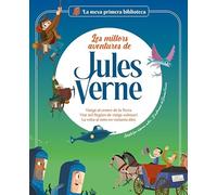 Les millors aventures de Jules Verne: Viatge al centre de la Terra / Vint mil llegües de viatge submarí / La volta al món en vuitanta dies (LA MEVA PRIMERA BIBLIOTECA)