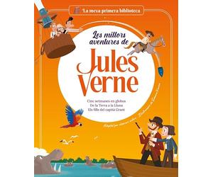 Les millors aventures de Jules Verne. Vol. 2: Cinc setmanes en globus / De la Terra a la Lluna / Els fills del capità Grant (La meva primera biblioteca)