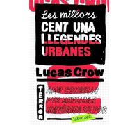 Les millors cent una llegendes urbanes: Inclou Com explicar una història de por (LABUTXACA)