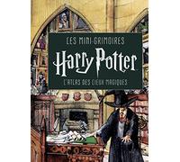 Les mini-grimoires Harry Potter T3 : L'atlas des lieux magiques: Tome 3, L'atlas des lieux magiques (Harry Potter, les mini-grimoir, 3)