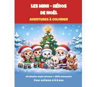 Les Mini-Héros de Noël : Livre de Coloriage + Histoire et Défis (Dès 4 ans)