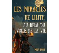 Les Miracles de Lilith: Au-delà du Voile de la Vie