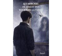 Les miroirs ne disent pas toujours la vérité