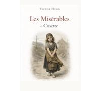 Les Misérables - Cosette: Deuxième partie du chef-d’œuvre de Victor Hugo