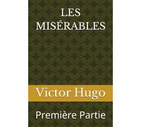 LES MISÉRABLES: Première Partie