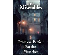 Les Misérables - Première Partie : Fantine
