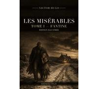 Les Misérables, Tome I : Fantine (Illustrated Edition): Texte intégral, 13 gravures originales et une introduction inédite