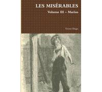 LES MISÉRABLES Volume III - Marius: Volume 3