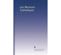Les Missions Catholiques: Volume 19