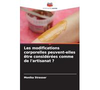 Les modifications corporelles peuvent-elles être considérées comme de l'artisanat ?