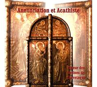 les Moines du Monastère de Chevetogne - Annonciation et Acathiste