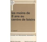 Les Moins De 8 Ans Au Centre De Loisirs (ebook)