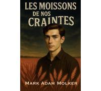 LES MOISSONS DE NOS CRAINTES