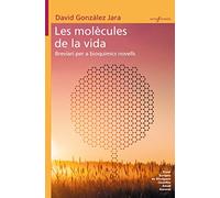 Les molècules de la vida: Breviari per a bioquímics novells: 43 (Sense Fronteres)