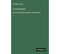 Les mollusques: Décrits et figurés d'après la classification