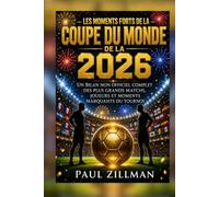 Les moments forts de la Coupe du monde 2026: Un bilan non officiel complet des plus grands matchs, joueurs et moments marquants du tournoi