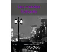 Les mondes flottants: Haïkus