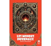 Les mondes infernaux: Guide d'exploration des lieux de damnation