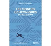 Les mondes uchroniques d'Amelia Earhart - Tome I : Aventures Cthuliennes: Tome 1, Aventures Cthuliennes
