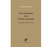Les monnaies de la Chine ancienne: Des origines à la fin de l'Empire