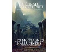 Les Montagnes hallucinées et autres récits d'exploration, tome 2: Intégrale Lovecraft (Icares, 2)