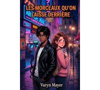 Les morceaux qu'on laisse derrière