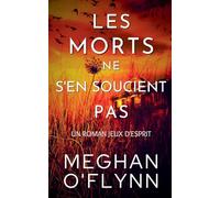 Les Morts Ne S'en Soucient Pas: Un Roman Jeux d'Esprit (2)