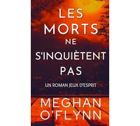 Les Morts Ne S'inquiètent Pas: Jeux d’Esprit (Tome 4)