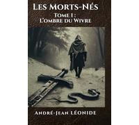 Les Morts-Nés - Tome 1 : L’Ombre du Wivre