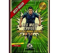 Les mots croisés : SPECIAL coupe du monde de football ( Niveau : Expert )