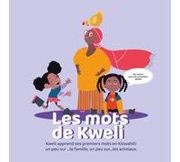 Les mots de Kweli : La famille et les animaux: J’apprends mes premiers mots en kiswahili
