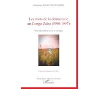 Les mots de la démocratie au Congo-Zaïre (1990-1997): Nouvelle édition revue et corrigée (Congo-Zaïre - Histoire Et Société)