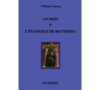 Les mots de l'évangile de Matthieu: Un Index