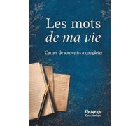 Les mots de ma vie: Carnet de souvenirs à compléter et à transmettre (Collection Cosy Horizons : Romans lumineux et carnets inspirants)