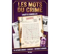 Les mots du crime : 101 mots mêlés d'énigmes criminelles à résoudre: Enquêtes policières : livre-jeu de logique, casse-tête et détente pour adultes