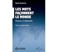Les mots façonnent le monde: Discours et diplomatie (Diplomatie Et Stratégie)