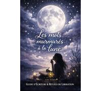 Les mots murmurés à la lune