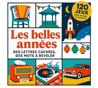 LES MOTS PIXELS - Les Belles Années - 120 Jeux pour Amuser la Mémoire: Nostalgie garantie, neurones activés, plaisir assuré ! - Force Facile (LMP - Les belles années)