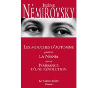 Les mouches d'automne précédé de La Niania et suivi de Naissance d'une révolution: Précédé de La Niania ; Naissance d'une révolution