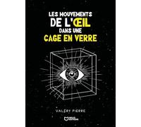 Les mouvements de l'oeil dans une cage en verre
