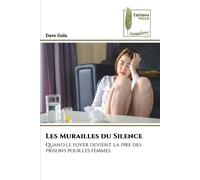 Les Murailles du Silence: Quand le foyer devient la pire des prisons pour les femmes