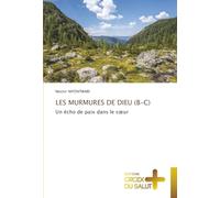 LES MURMURES DE DIEU (B-C): Un écho de paix dans le cœur